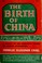 Cover of: The birth of China