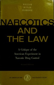 Narcotics and the law by William Butler Eldridge