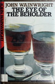 Cover of: The eye of the beholder by John William Wainwright