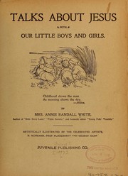 Talks about Jesus with our little boys and girls ... by Annie Randall White
