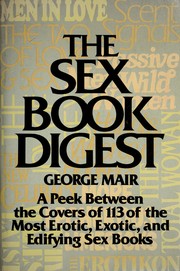 Cover of: The sex-book digest: a peek between the covers of 113 of the most erotic, exotic, and edifying sex books