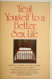Cover of: Treat yourself to a better sex life by Harvey L. Gochros