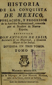 Cover of: Historia de la conquista de Mexico, poblacion, y progresos de la América Septentrional, conocida por el nombre de Nueva-España