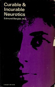 Cover of: Curable and incurable neurotics by Edmund Bergler