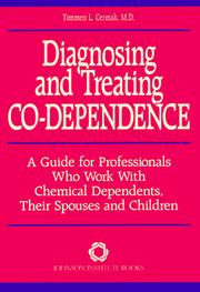Cover of: Diagnosing and treating co-dependence: a guide for professionals who work with chemical dependents, their spouses, and children