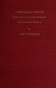 Cover of: A bibliography of novels related to American frontier and colonial history by Jack W. VanDerhoof