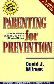 Cover of: Parenting for prevention by David J. Wilmes, David J. Wilmes