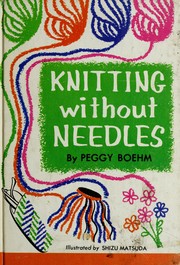 Cover of: Knitting without needles.