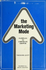 Cover of: The marketing mode: pathways to corporate growth.