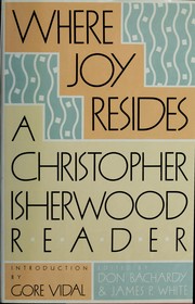 Cover of: Where joy resides by Christopher Isherwood