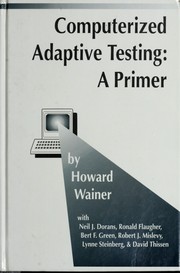 Cover of: Computerized adaptive testing: a primer