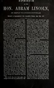 Cover of: Speech of the Hon. Abram Lincoln, in reply to Judge Douglas: delivered in Representatives' Hall, Springfield, Illinois, June 26th, 1857