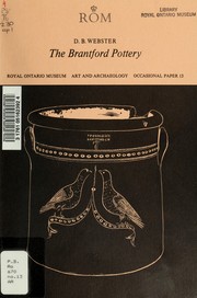 Cover of: The Brantford pottery, 1849-1907: history and assessment of the stoneware pottery at Brantford, Ontario, including results of excavations and analysis of products