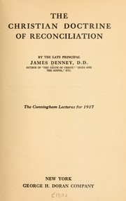 Cover of: The Christian doctrine of reconciliation by James Denney