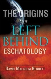 Cover of: The origins of left behind eschatology