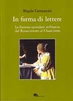 Cover of: In forma di lettere: La finzione epistolare in Francia dal Rinascimento al classicismo