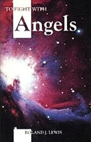 To Fight with Angels by Roland J Lewis