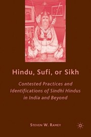 Cover of: Hindu, Sufi, or Sikh: contested practices and identifications of Sindhi Hindus in India and beyond