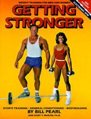 Cover of: Getting stronger: weight training for men and women : sports training, general conditioning, bodybuilding