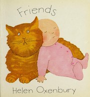 Cover of: Friends by Helen Oxenbury, Helen Oxenbury