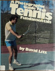 Cover of: A photographic guide to tennis fundamentals by David Litz