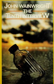 Cover of: The tenth interview by John William Wainwright