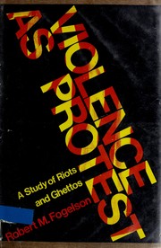 Cover of: Violence as protest: a study of riots and ghettos