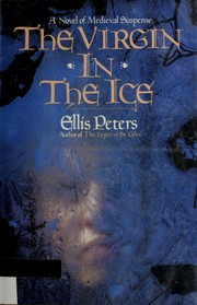 Cover of: The virgin in the ice by Edith Pargeter