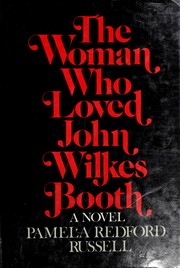 Cover of: The woman who loved John Wilkes Booth by Pamela Redford Russell