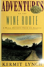 Cover of: Adventures on the wine route: awine buyer's tour of France
