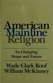 Cover of: American mainline religion: its changing shape and future