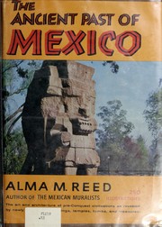 Cover of: The ancient past of Mexico by Alma M. Reed