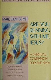 Cover of: Are you running with me, Jesus?: a spiritual companion for the 1990s