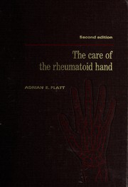 Cover of: The care of the rheumatoid hand by Adrian E. Flatt