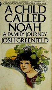 Cover of: A child called Noah: a family journey.