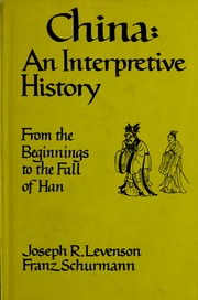 Cover of: China: an interpretive history, from the beginnings to the fall of Han