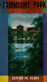 Fairmount Park, a history and a guidebook by Klein, Esther M.