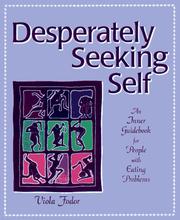Cover of: Desperately seeking self: an inner guidebook for people with eating problems