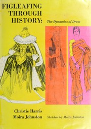Cover of: Figleafing through history: the dynamics of dress by Christie Harris