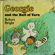 Cover of: Georgie and the ball of yarn by Robert Bright