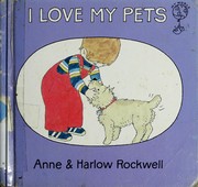 Cover of: I love my pets by Anne F. Rockwell