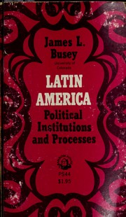 Cover of: Latin America: political institutions and processes.