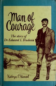 Cover of: Man of courage: the story of Dr. Edward L. Trudeau.