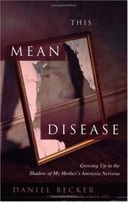 Cover of: This Mean Disease: Growing Up in the Shadow of My Mother's Anorexia