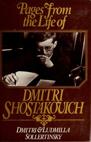 Pages from the life of Dmitri Shostakovich by Dmitri Sollertinsky
