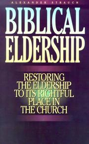 Biblical eldership by Alexander Strauch