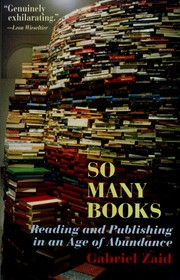 Cover of: So many books: reading and publishing in an age of abundance