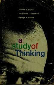 Cover of: A Study of thinking by Jerome S. Bruner