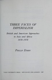 Cover of: Three faces of imperialism: British and American approaches to Asia and Africa, 1870-1970