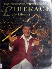 Cover of: The wonderful private world of Liberace by Liberace